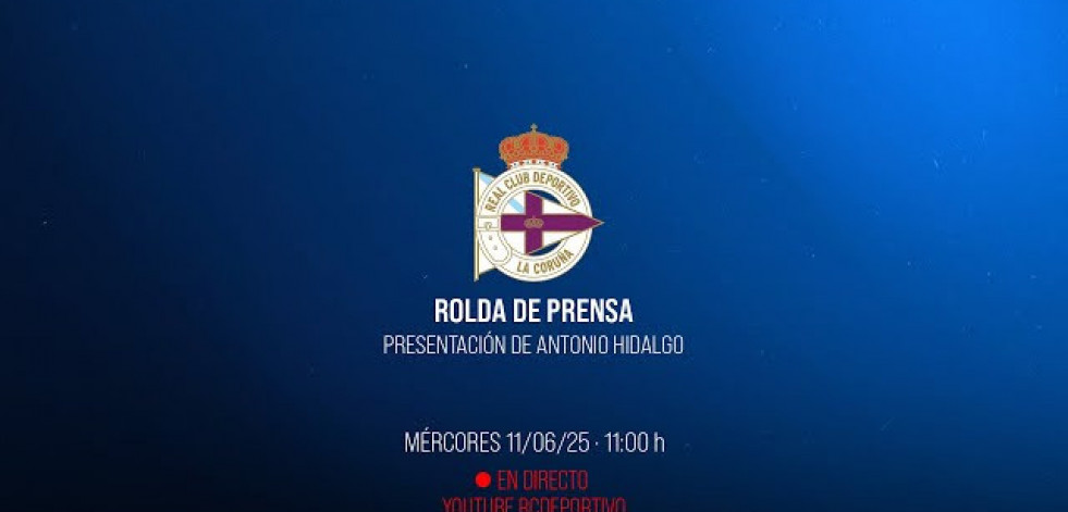 Sigue en directo la presentación de Antonio Hidalgo como entrenador del Deportivo
