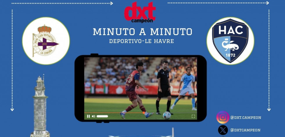 En Directo: 80ª edición del Trofeo Teresa Herrera: Deportivo-Le Havre
